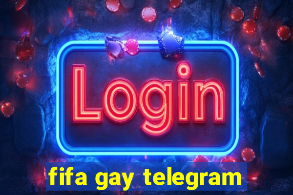 fifa gay telegram